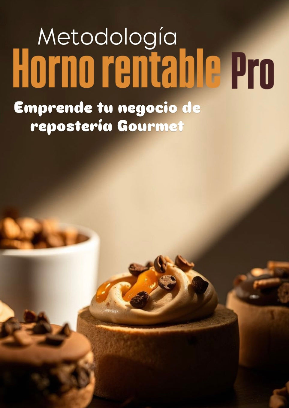 Metodología Horno Rentable PRO - Emprende tu negocio de repostería gourmet desde casa en 7 días