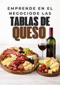 Emprende en el Negocio de las Tablas de Quesos