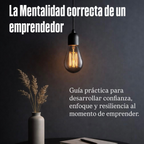 La Mentalidad correcta de un Emprendedor