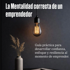 La Mentalidad correcta de un Emprendedor