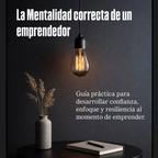 La Mentalidad correcta de un Emprendedor